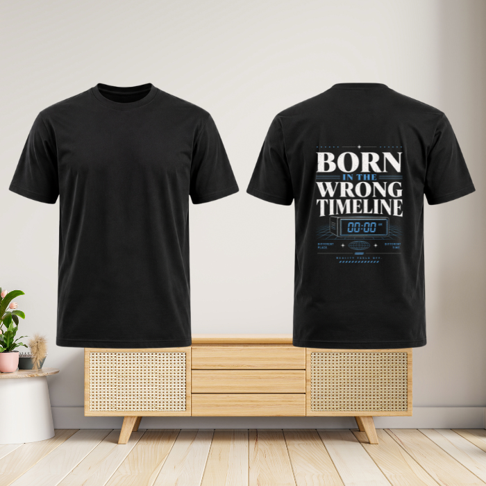Born In The Wrong Timeline Premium Graphic T-Shirt- Premium Cotton Oversized Tee