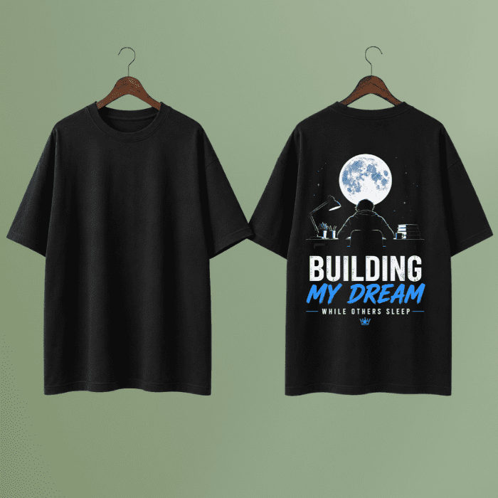 Building My Dream Oversized Graphic T-Shirt – Premium Cotton