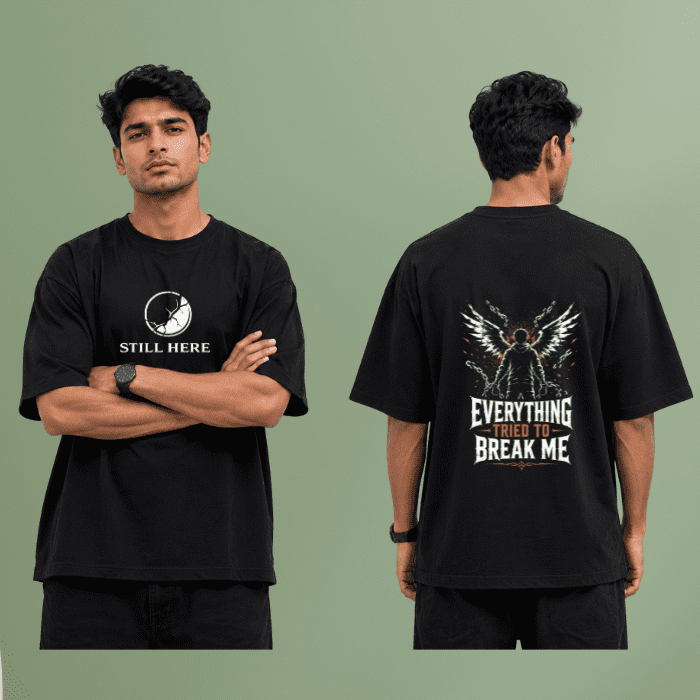 Still Here Graphic T-Shirt – Premium Cotton Oversized Motivation Tee